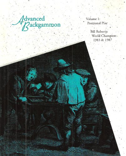 Advanced Backgammon Vol. 1 : Positional Play