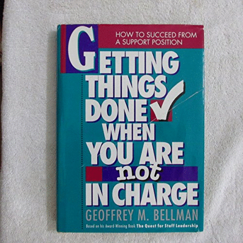 Getting Things Done When You are Not in Charge