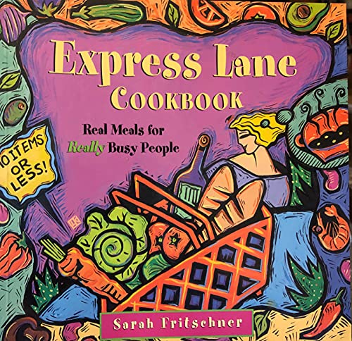 Express Lane Cookbook - Real Meals for Really Busy People (Paper Only)