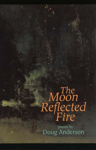 The Moon Reflected Fire: Poems