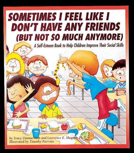 Sometimes I Feel Like I Don't Have Any Friends (But Not So Much Anymore)