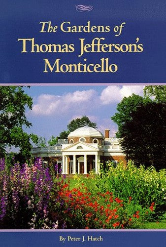 The Gardens of Thomas Jefferson's Monticello