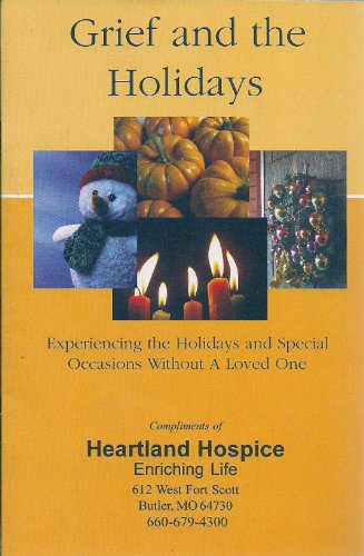 Grief and the Holidays - Experiencing the Holidays and Special Occasions Without a Loved One