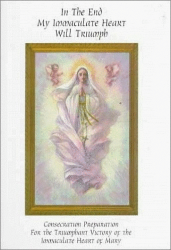 In the End My Immaculate Heart Will Triumph