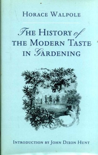 The History of the Modern Taste in Gardening