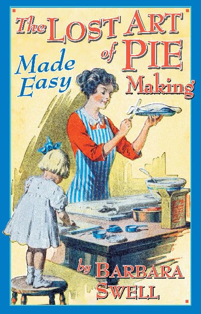 Lost Art of Pie Making