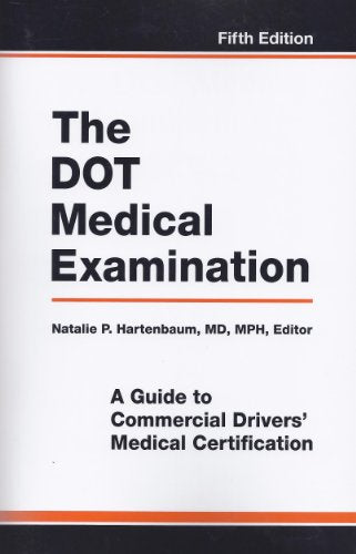 The Dot Medical Examination: A Guide to Commercial Drivers' Medical Certification