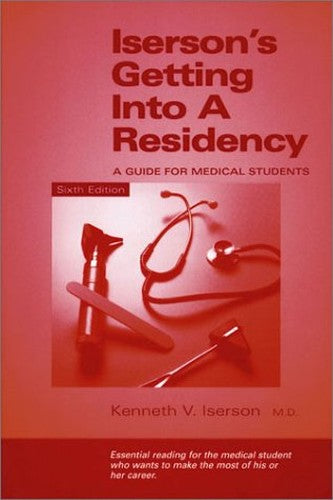 Iserson's Getting Into a Residency