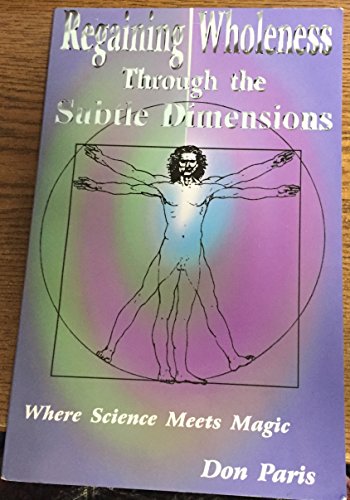 Regaining Wholeness Through the Subtle Dimensions