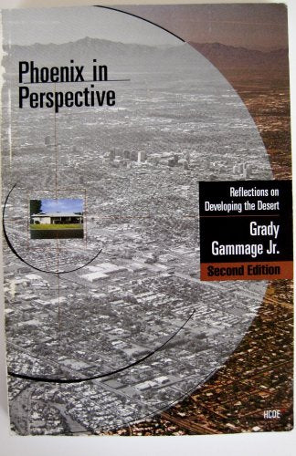 Phoenix in Perspective: Reflections on Developing the Desert