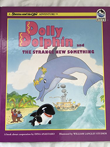 Dolly Dolphin and the Strange New Something