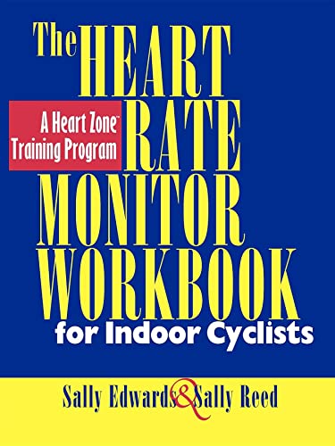 The Heart Rate Monitor Workbook for Indoor Cyclists