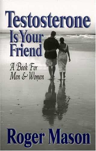 Testosterone Is Your Friend