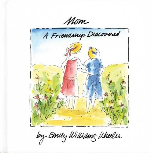Mom, a Friendship Discovered