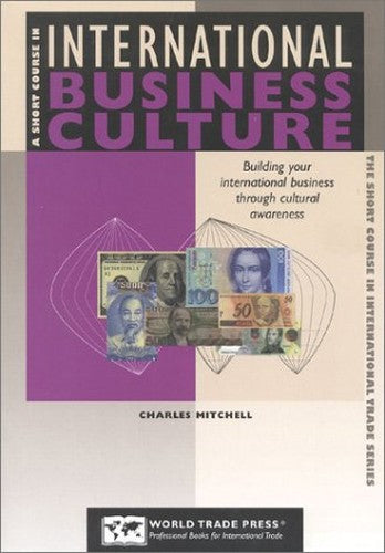 A Short Course in International Business Culture / Charles Mitchell.