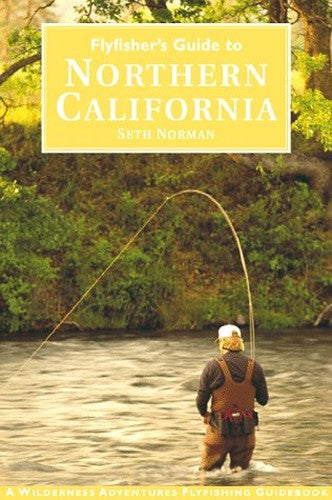Flyfisher's Guide to Northern California