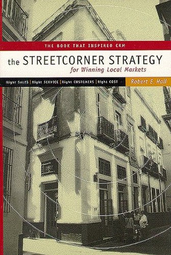 The Streetcorner Strategy for Winning Local Markets