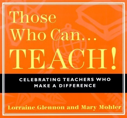 Those Who Can...Teach!