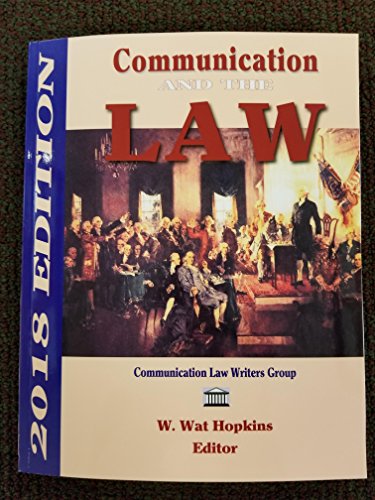 Communication and the Law : 2018 Edition