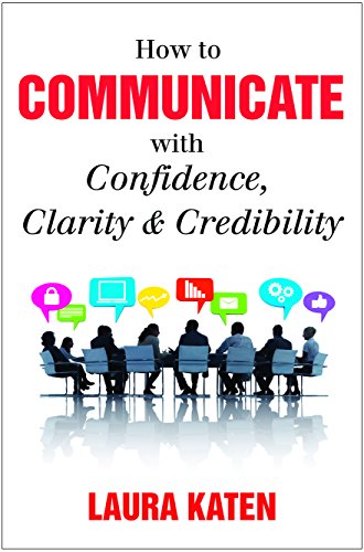 How To Communicate with Confidence Clarity  Credibility