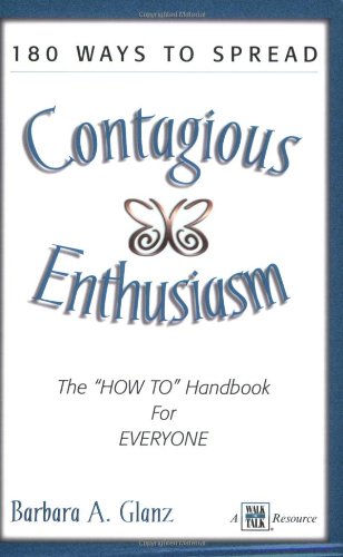 180 Ways to Spread Contagious Enthusiasm