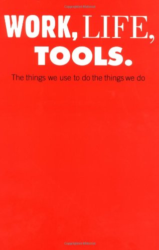 Work, Life, Tools