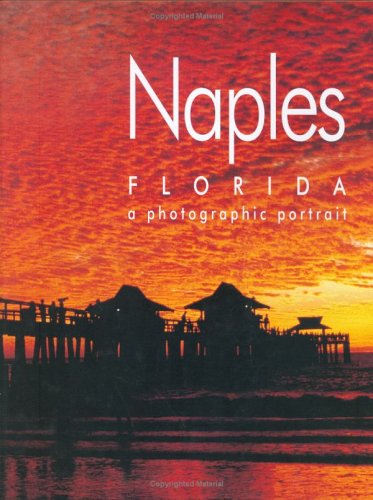Naples Florida: A photographic portrait (Illustrated)