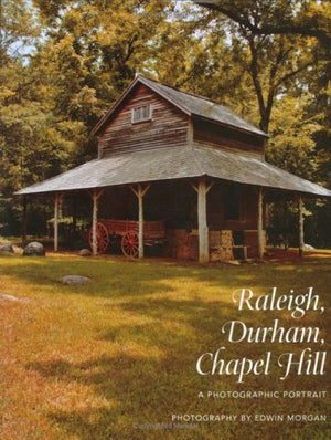 Raleigh, Durham, Chapel Hill: A Photographic Portrait