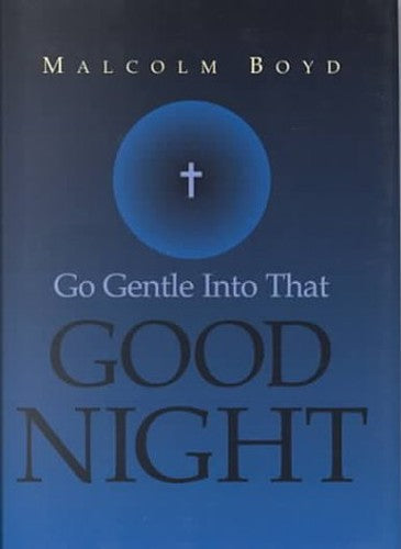 Go Gentle Into That Good Night
