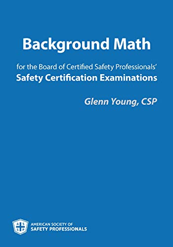 Background Math for the Board of Certified Safety Professionals' Safety Certification Examinations