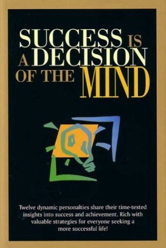 Success is a Decision of the Mind