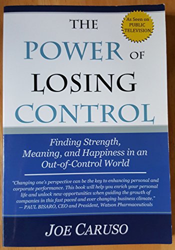 The Power of Losing Control: Finding Strength, Meaning, and Happiness ...