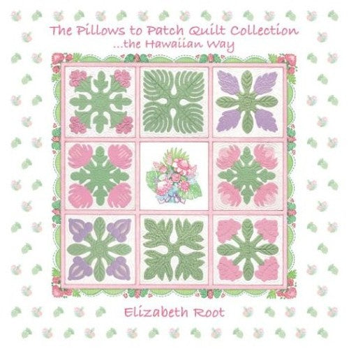 The Pillows To Patch Quilt Collection The Hawaiian Way