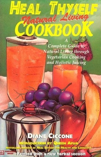 Heal Thyself Natural Living Cookbook