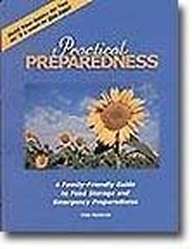 Practical preparedness: A family-friendly guide to food storage and emergency preparedness