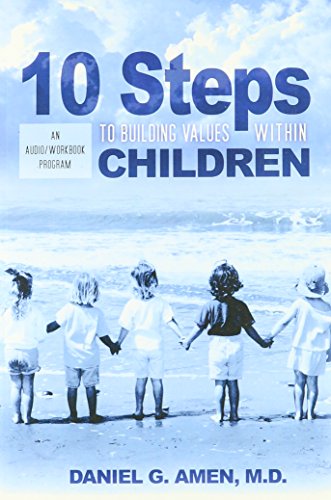 10 Steps to Building Values Within Children (an audio/workbook program)