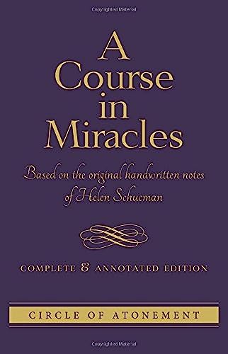A Course in Miracles: Complete and Annotated Edition