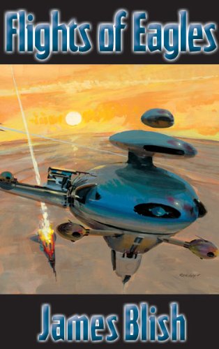 Flights of Eagles: Selected Fiction of James Blish (Nesfa's Choice)
