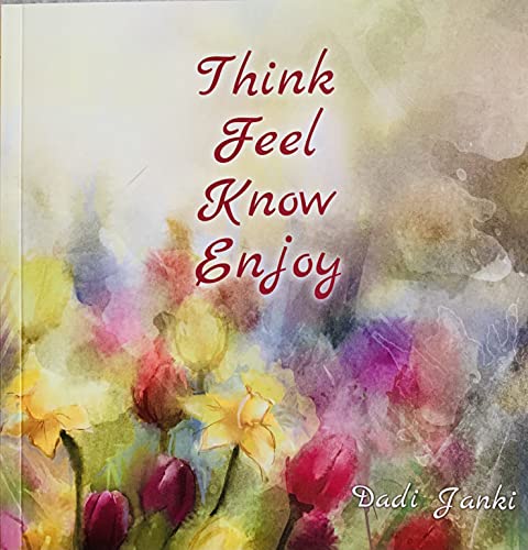 Think, Feel, Know, Enjoy
