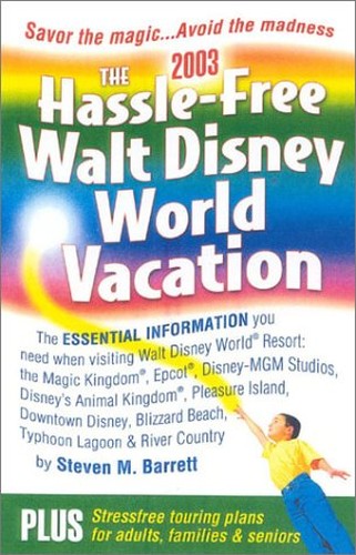 The Hassle-Free Walt Disney World Vacation, 2003 Edition