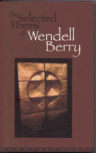 The Selected Poems of Wendell Berry 