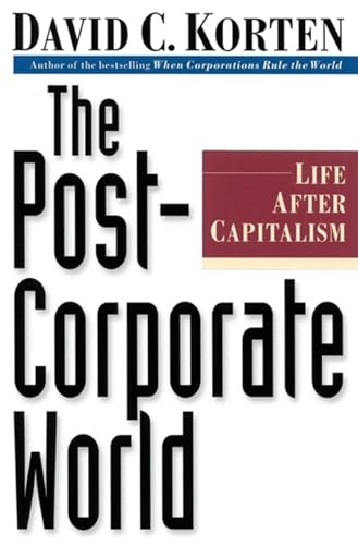 The Post-Corporate World: Life After Capitalism