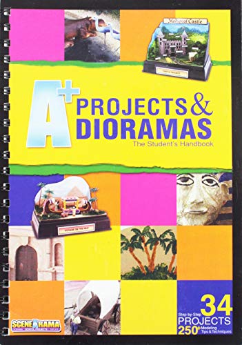 A+ Projects & Dioramas: The Student's Handbook