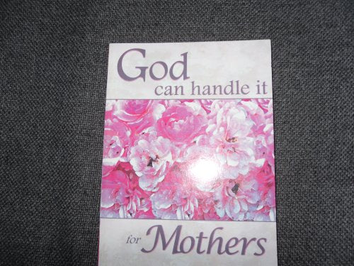 God Can Handle It for Mothers