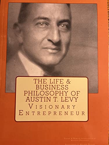 The Life  Business Philosophy of Austin T Levy Visionary Entrepreneur