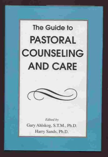 The Guide to Pastoral Counseling and Care
