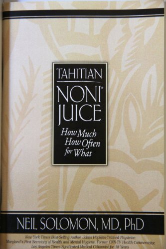 Tahitian NONI JUICE How Much, How Often, for What