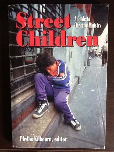 Street Children : A Guide to Effective Ministry