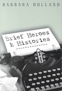 Brief Heroes and Histories 