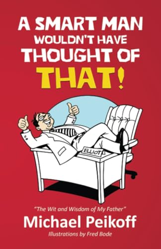 A Smart Man Wouldn't Have Thought of That!